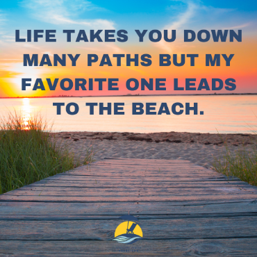 life takes you down many paths but my favorite one leads to the beach | coastline realty