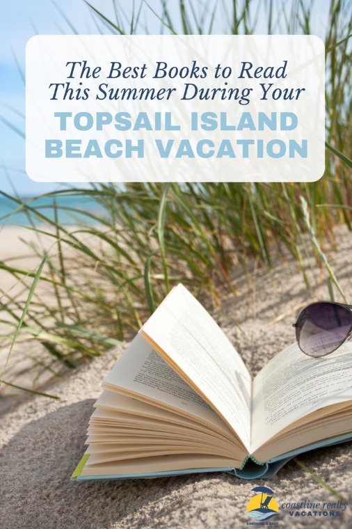 The Best Books to Read This Summer During Your Topsail Island Beach Vacation | Coastline Realty Vacations