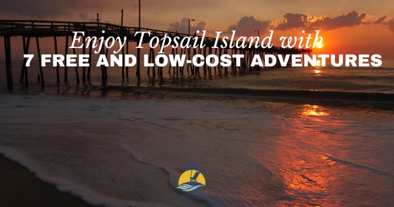 Enjoy Topsail Island with 7 Free and Low-Cost Adventures | CBC Realty