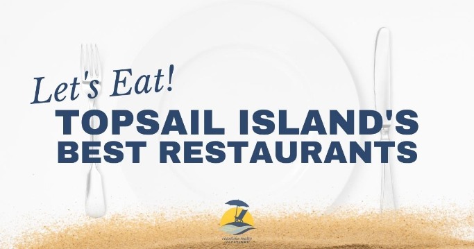 Let's Eat! Topsail Island's Best Restaurants