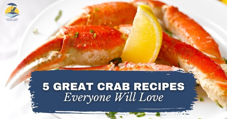 5 Great Crab Recipes Everyone Will Love