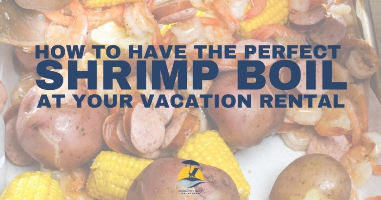 How to Have the Perfect Shrimp Boil at Your Vacation Rental