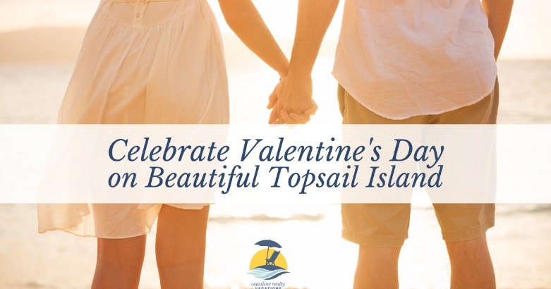 Celebrate Valentine's Day on Beautiful Topsail Island