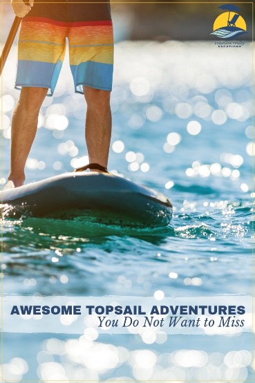 Awesome Topsail Adventures You Do Not Want to Miss | Coastline realty Vacations