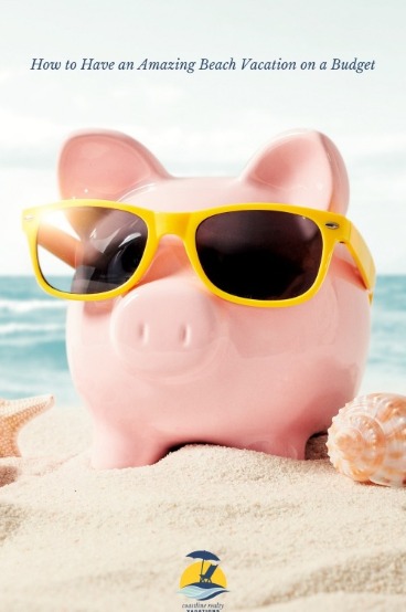 How to Have an Amazing Beach Vacation on A Budget