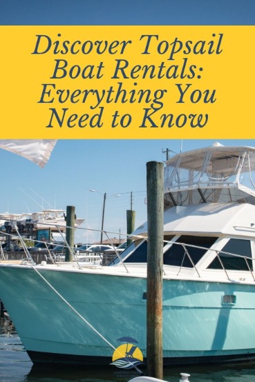 Discover Topsail Boat Rentals: Everything You Need to Know | Coastline Realty