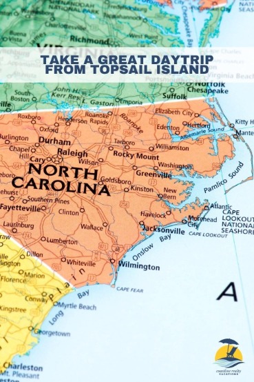 Take a Great Daytrip from Topsail Island