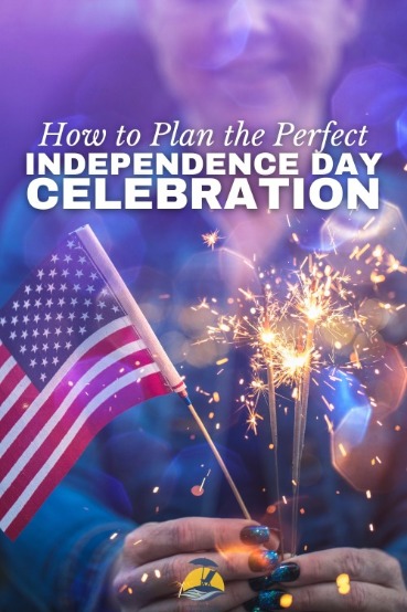 How to Plan the Perfect Independence Day Celebration