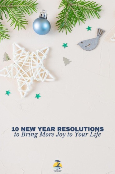 10 new year resolutions to bring more joy to your life | coastline realty
